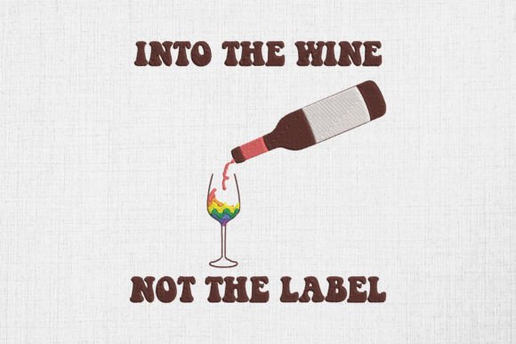 Into the Wine Not the Label Gay Pride