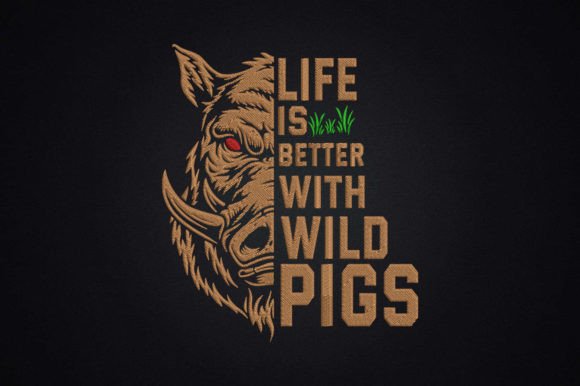 Life is Better with Wild Pigs Hunting